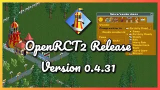OpenRCT2 Release Version 0.4.31 - Дополнения, изменения и исправления!
