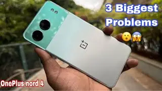 3 biggest problems in oneplus nord 4 | don’t buy?