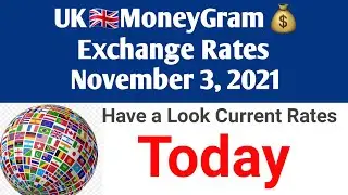 UK MoneyGram exchange rates November 3, 2021 | UK MoneyGram Rates Today | Daily Currency Update #UK