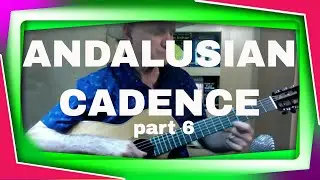 Guitar: Andalusian Cadence part 6: Horizontal Scales and Ornaments