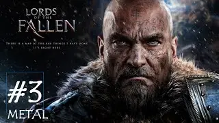 [Metal]Lords Of The Fallen #3