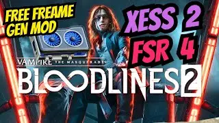Bloodlines 2 Бесплатный мод XESS 2 /FSR 4 FG Простая установка, руководство и тест для всех видео...