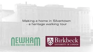 Making a home in Silvertown - a walking tour - introduction