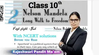 Class 10 English  Chapter 2  Nelson Mandela -Long Walk to Freedom |