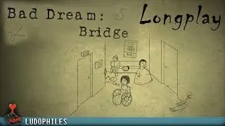 Bad Dream: Bridge - Longplay / Full Playthrough / Walkthrough (no commentary)