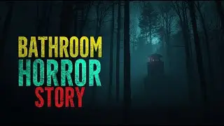 BATHROOM HORROR STORY &mdash; Haunted Mirror & Terrifying Night Encounter