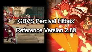 GBVS Percival Hitbox Reference Version 2.80