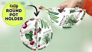 КАК СШИТЬ ОЧЕНЬ ПРОСТУЮ круглую прихватку? Пошаговое руководство.