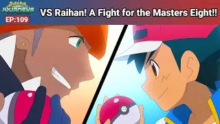 ASH VS RAIHAN! For the Masters 8!! | Pokemon Journeys Episode 109 (Recap & Review)