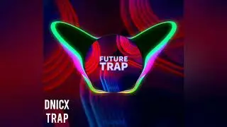 DNICX TRAP - PHENOM - Future Trap (MUSIC) DPM
