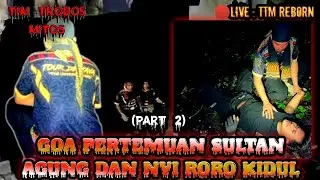 🔴LIVE HOROR || Part 2 GOA PERTEMUAN SULTAN AGUNG & NYI RORO KIDUL !! TIM TROBOS MITOS & LOY AHMAD