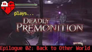 Let's Play Deadly Premonition - Epilogue 02: Back to Other World