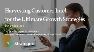 Harvesting Customer Intel for the Ultimate Growth Strategies