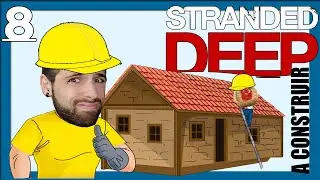 🌴 COMO HACER UNA CASA | STRANDED DEEP #8 | Gameplay Español 2021