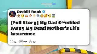 [Full Story] My Dad G@mbled Away My Dead Mother's Life Insurance #reddit 