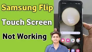 Fix Samsung Flip Screen not responding to touch | Screen touch not working on Galaxy Flip Phone