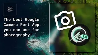 The best Google Camera Port app you can use for photography!