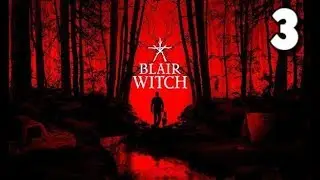 Blair Witch - RUN - Gameplay Part 3
