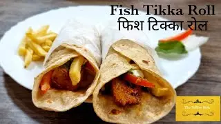Easy Fish Frankie Recipe | How to make Fish Roll at home | Tandoori Fish Tikka Roll |The Yellow Hob
