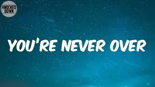 You&rsquo;re Never Over (Lyrics) - Eminem