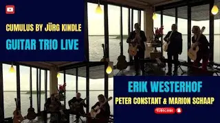 CUMULUS by J&uuml;rg Kindle | Guitar Trio Live | Erik Westerhof, Peter Constant & Marion Schaap