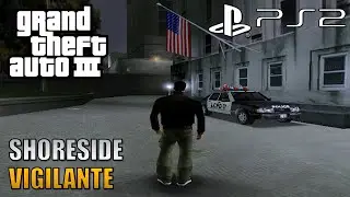 GTA III - Vigilante - Shoreside | PS2 Gameplay