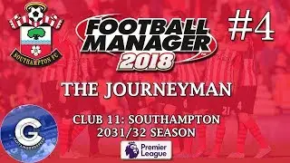 Let's Play FM18 Southampton | The Journeyman S15 E04: CONSOLIDATION! | Football Manager 2018