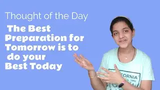 Thought of the Day | The Best Preparation for Tomorrow is to do your Best Today | Aaliya Amreen