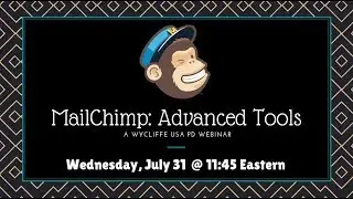MailChimp Advanced Tools - FULL WEBINAR July 2019