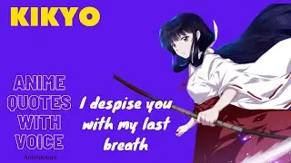 KIKYO - Anime Quotes With Voice Speech Motivation Philosophy I Inuyasha Anime I Animinasan
