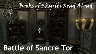 Battle of Sancre Tor (Books of Skyrim Read Aloud)