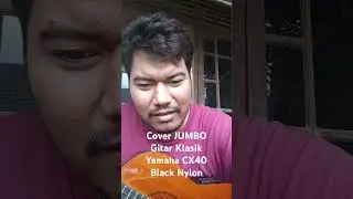 Cover JUMBO! Gitar Klasik YAMAHA CX40 senar hitam 😲 Black Nylon🫡