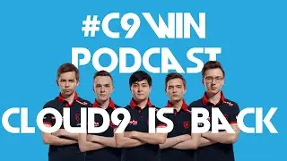 CLOUD9 IS BACKKKKKKKK - #C9WIN Podcast