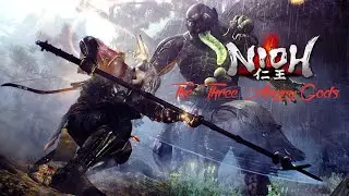Nioh Complete Edition Gameplay Walkthrough The Three Angry Gods