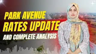Park Avenue Lahore | Rates Update & Complete Analysis | Best Video | July 2025
