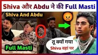 Shiva Thakre Aur Abdu Rozik Ne Ke Full Masti | MC Ne Diya Aisa Reaction | Stan Ko Abdu Ne Kya Kaha😡😱