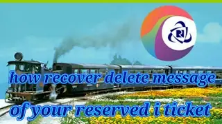 irctc deleted ticket message recovery