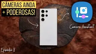 AS C&Acirc;MERAS DO SEU SAMSUNG FICARAM AINDA MELHORES! Ep.8: Camera Assistant