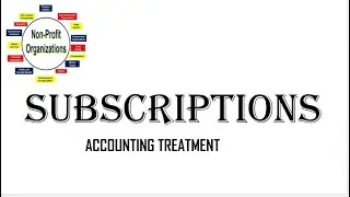 Accounting Treatment of Subscription in Not-For Profit Organization