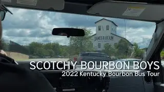 Scotchy Bourbon Boys 2022 Kentucky Bourbon Bus Tour