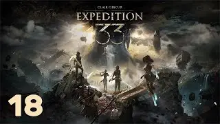 Clair Obscur: Expedition 33 | Can You... Not? | Part 18