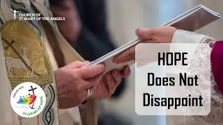 Jubilee Year of Hope 2025 - Hope Does Not Disappoint