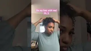 Pt. 2 styling my natural hair! #contentcreator #black #hair #hairstyle #natural #naturalbeauty