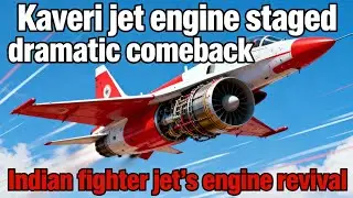 Kaveri Engine &mdash; The Comeback Story of India&rsquo;s Jet Engine!&rdquo;