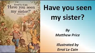 MAMA READS: 'Have You Seen My Sister?'  BY Matthew Price and Illustrated by Errol Le Cain