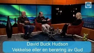 Forskjellen mellom vekkelse og en ber&oslash;ring av Gud | David Buck Hudson | Kanal 10 Kveld | 10.10.24