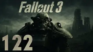 Let's play Fallout 3 part 122 