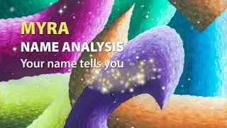 MYRA Name Analysis / Your name tells you