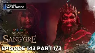 Sang'gre: Ang muling paghahari ng kadiliman! (Episode 143 - Part 1/3) | Encantadia Chronicles
