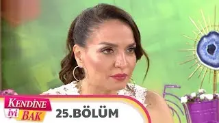 Kendine İyi Bak 25. Bölüm